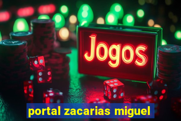 portal zacarias miguel